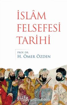 İslam Felsefesi Tarihi - Prof. Dr. H. Ömer Özden