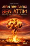 Atom Bombasını Ben Attım