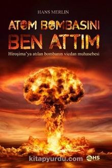 Atom Bombasını Ben Attım - Hans Merlin