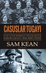 Casuslar Tugayı & Nazi Atom Bombası Programının Durduruluşunun Nefes Kesici Öyküsü