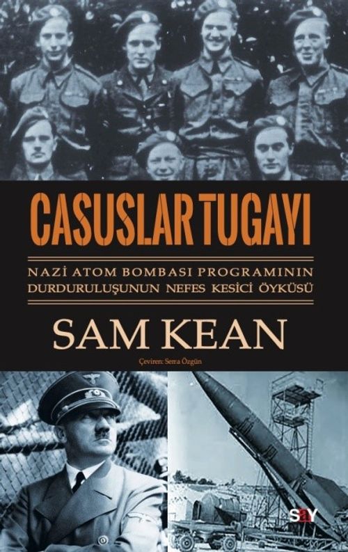 Casuslar Tugayı & Nazi Atom Bombası Programının Durduruluşunun Nefes Kesici Öyküsü