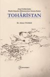 Arap Fetihlerinden B&uuml;y&uuml;k Sel&ccedil;uklu Hakimiyetinin Sonuna Kadar Toharistan