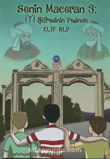 Senin Maceran 3: IYI Şifresinin Peşinde (9+ Yaş) - Elif Alp