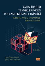 Yalın Üretim Tekniklerinden Toplam Ekipman Etkinliği,Türkiye İmalat Sanayinde Bir UygulamaYalın Üretim Tekniklerinden Toplam Ekipman Etkinliği,Türkiye İmalat Sanayinde Bir Uygulama