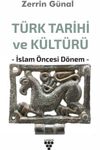 T&uuml;rk Tarihi ve K&uuml;lt&uuml;r&uuml; & İslam &Ouml;ncesi D&ouml;nem