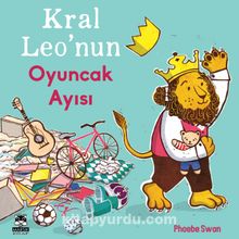 Kral Leo'nun Oyuncak Ayısı - Phoebe Swan