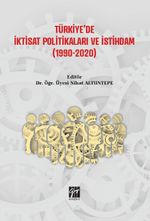 Türkiye'de İktisat Politikaları ve İstihdam (1990 - 2020)