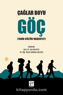 Çağlar Boyu Göç (Tarih-Kültür-Medeniyet) - İsa Kalaycı
