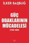 G&uuml;&ccedil; Odaklarının M&uuml;cadelesi (1299-1980) (&Ouml;zel Baskı)