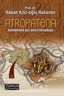 Atropatena & Adorbaygan Adlı Devletin Doğuşu - Prof. Dr. Hasan Aziz-oğlu Hasanov