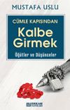 C&uuml;mle Kapısından Kalbe Girmek / &Ouml;ğ&uuml;tler Ve D&uuml;ş&uuml;nceler