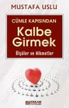 C&uuml;mle Kapısından Kalbe Girmek / &Ouml;l&ccedil;&uuml;ler Ve Hikmetler