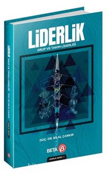 Liderlik: Grup ve Takım Liderliği - Bilal Çankır