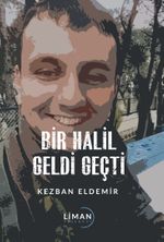 Bir Halil Geldi Geçti