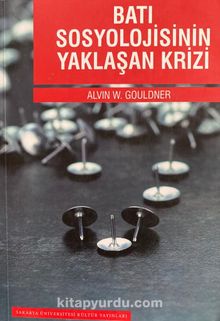 Batı Sosyolojisinin Yaklaşan Krizi - Alvin W. Gouldner
