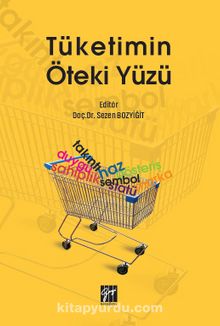 Tüketimin Öteki Yüzü - Sezen Bozyiğit