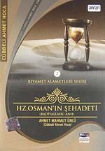 Hz. Osman'ın Şehadeti (radiallahu anh) / Kıyamet Alemetleri Serisi-2