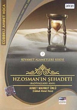 Hz. Osman'ın Şehadeti (radiallahu anh) / Kıyamet Alemetleri Serisi-2