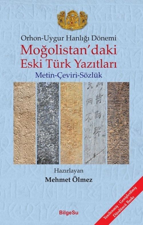 Orhon-Uygur Hanlığı Dönemi Moğolistan'daki Eski Türk Yazıtları & Metin-Çeviri-Sözlük
