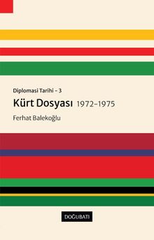 Diplomasi Tarihi 3 / Kürt Dosyası (1972-1975)