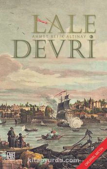 Lale Devri (Orijinal Metin) - Ahmet Refik Altınay