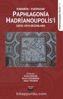 Karabük Eskipazar - Paphlagonia Hadrianoupolis'i (2010-2014 Sezonları) - Kolektif