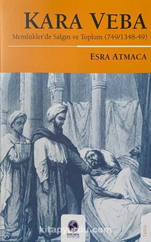 Kara Veba & Memlükler’de Salgın ve Toplum - Esra Atmaca