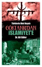 Göktanrı'dan İslamiyet'e Türklerin Dini Hayatı 