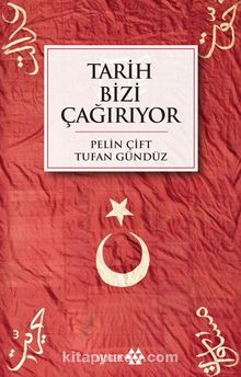 Tarih Bizi Çağırıyor - Tufan Gündüz