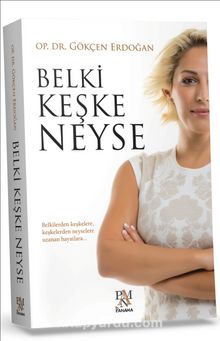 Belki Keşke Neyse - Dr. Gökçen Erdoğan