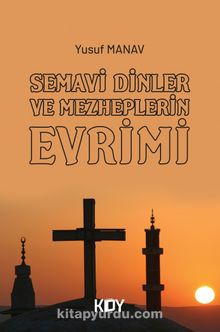 Semavi Dinler ve Mezheplerin Evrimi - Yusuf Manav