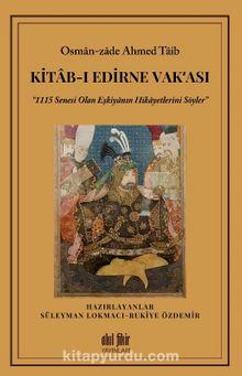 Kitab-ı Edirne Vak‘ası - Osman-Zade Ahmed Taib
