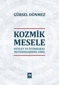 Kozmik Mesele & Devlet ve İstihbarat Metodolojisine Giriş