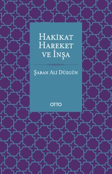 Hakikat Hareket ve İnşa