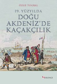 19. Yüzyılda Doğu Akdeniz'de Kaçakçılık