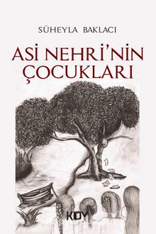 Asi Nehri'nin Çocukları - Süheyla Baklacı