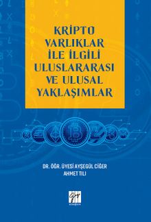 Kripto Varlıklar İle İlgili Uluslararası ve Ulusal Yaklaşımlar
