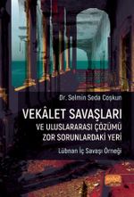 Vekalet Savaşları ve Uluslararası Çözümü Zor Sorunlardaki Yeri 