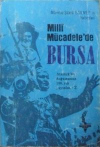 Milli Mücadelede Bursa - Mümtaz Şükrü Eğilmez’in Hatıraları (12-G-53)