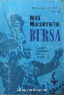 Milli Mücadelede Bursa / M. Ş. Eğilmez (12-G-53 ) - Sait Faik Abasıyanık