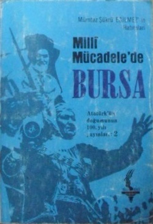 Milli Mücadelede Bursa - Mümtaz Şükrü Eğilmez'in Hatıraları (12-G-53)