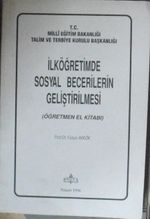İlköğretimde Sosyal Becerilerin Geliştirilmesi / Öğretmen El Kitabı (2-C-8)