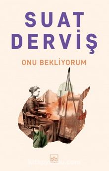 Onu Bekliyorum - Suat Derviş