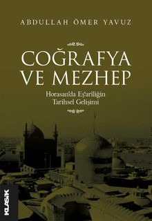 Coğrafya ve Mezhep & Horasan'da Eş‘arîliğin Tarihsel Gelişimi