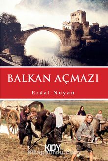 Balkan Açmazı - Erdal Noyan