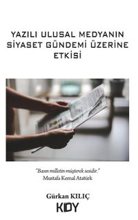 Yazılı Ulusal Medyanın Siyaset Gündemi Üzerine Etkisi 