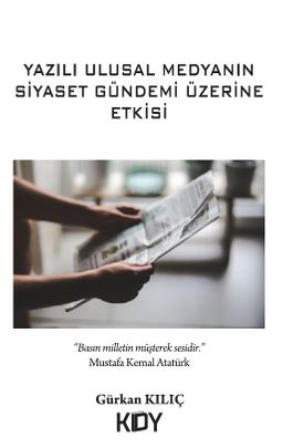 Yazılı Ulusal Medyanın Siyaset Gündemi Üzerine Etkisi 