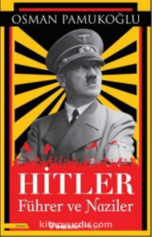 Hitler & Führer ve Naziler - Osman Pamukoğlu