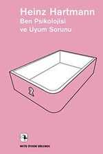 Ben Psikolojisi ve Uyum Sorunu