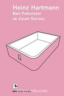 Ben Psikolojisi ve Uyum Sorunu - Heinz Hartmann